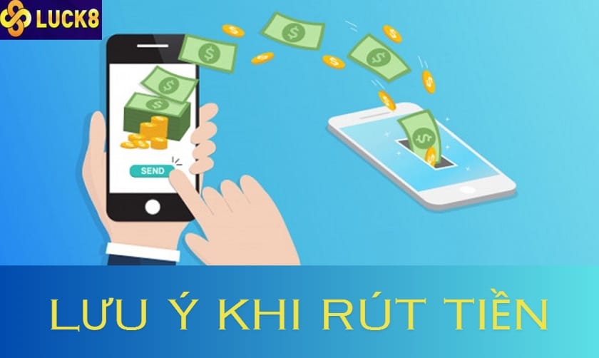 Lưu ý khi rút tiền